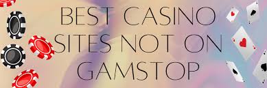 Discovering Casinos Not on Gamstop UK A Comprehensive Guide